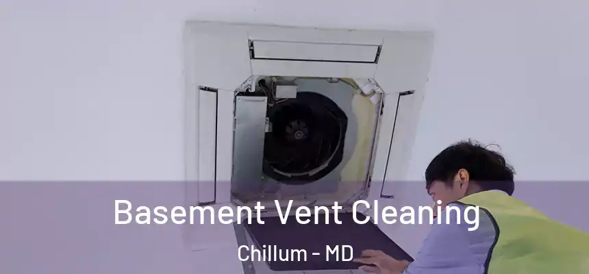  Basement Vent Cleaning Chillum - MD