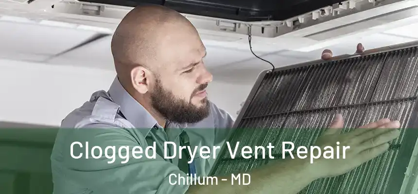  Clogged Dryer Vent Repair Chillum - MD