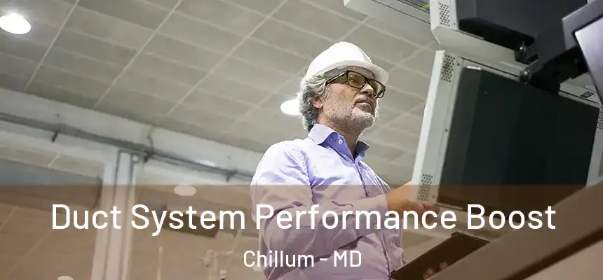  Duct System Performance Boost Chillum - MD