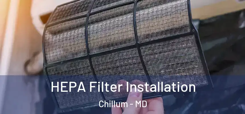  HEPA Filter Installation Chillum - MD