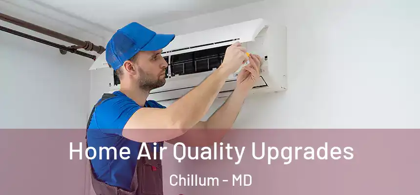  Home Air Quality Upgrades Chillum - MD