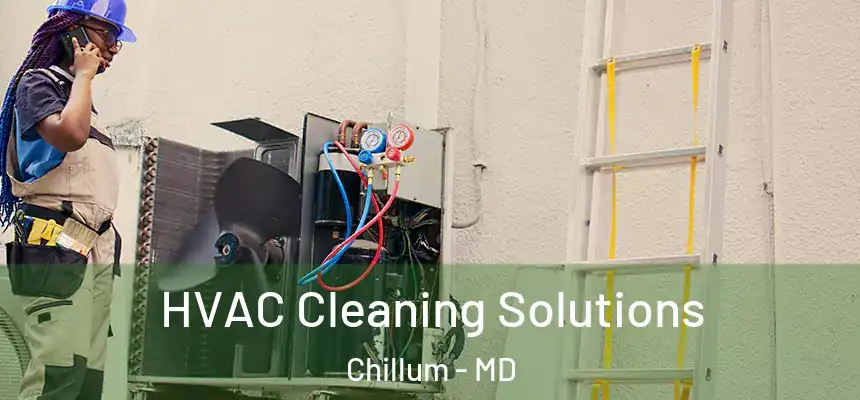  HVAC Cleaning Solutions Chillum - MD