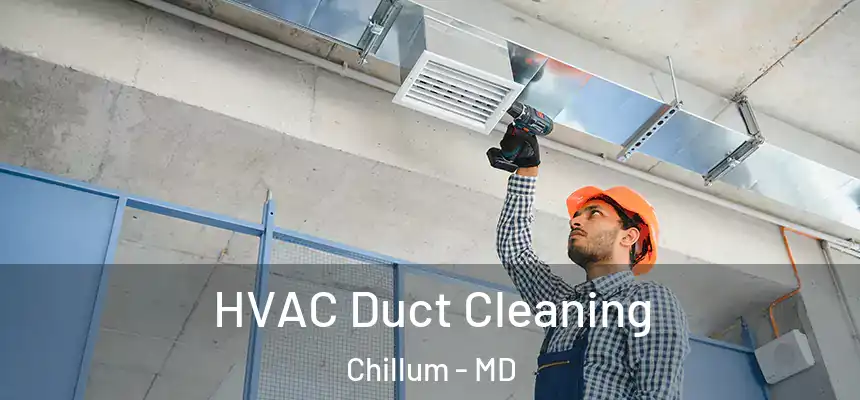  HVAC Duct Cleaning Chillum - MD