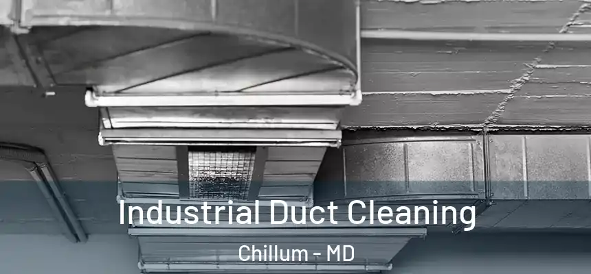  Industrial Duct Cleaning Chillum - MD