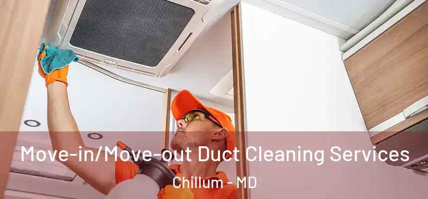 Move-in/Move-out Duct Cleaning Services Chillum - MD