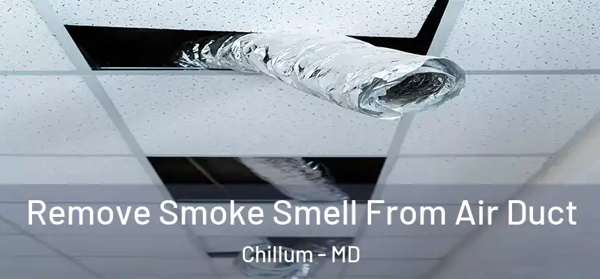  Remove Smoke Smell From Air Duct Chillum - MD